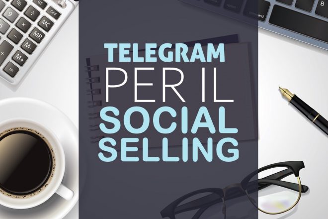 TELEGRAM PER SOCIAL SELLING