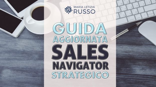 Guida a Sales Navigator cos’è, a cosa serve, come funziona