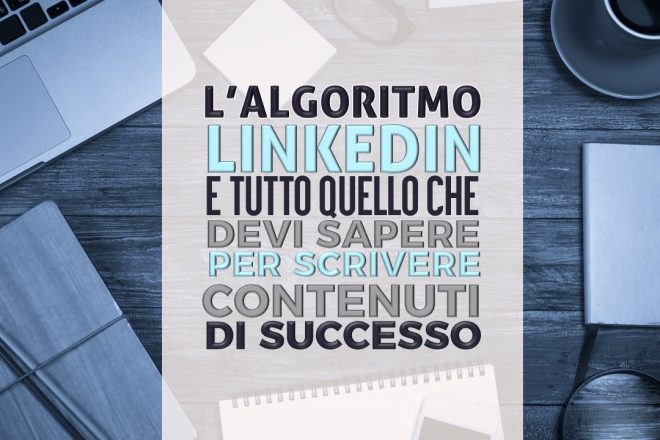 Algoritmo Linkedin content strategy post di successo