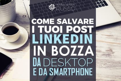 Come salvare in bozza i post Linkedin