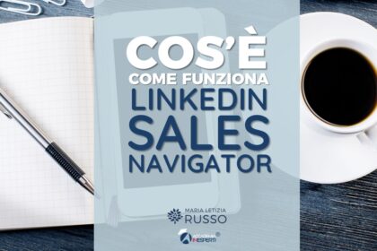 Cos'è come funziona Linkedin Sales Navigator