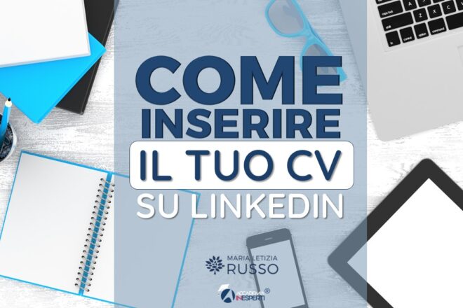 Come inserire il tuo curriculum su Linkedin