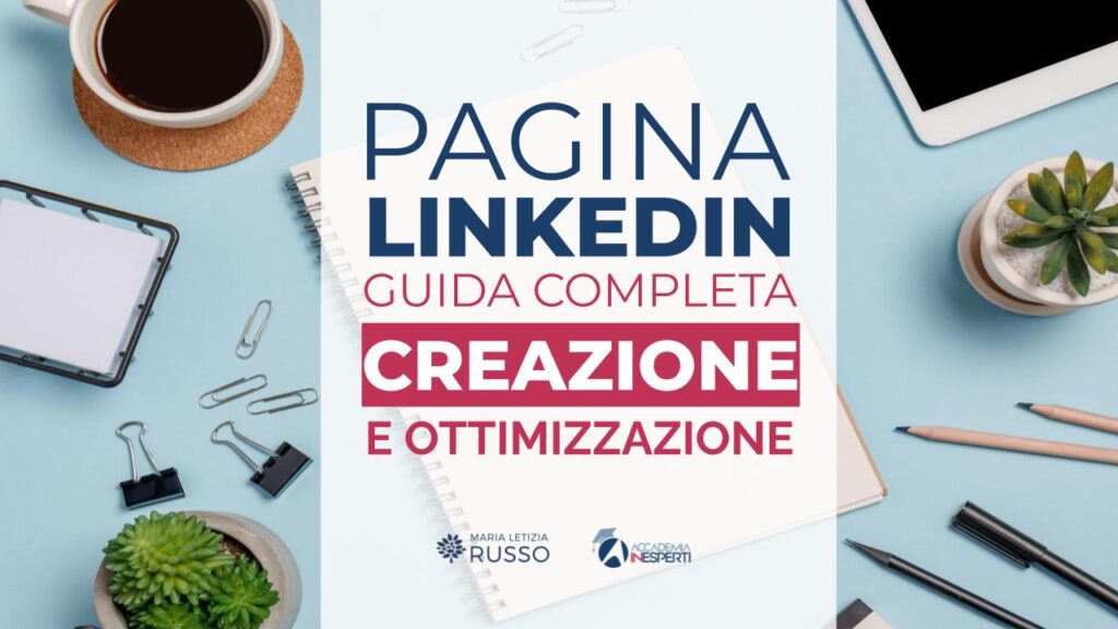 Come creare e ottimizzare la Pagina LinkedIn aziendale
