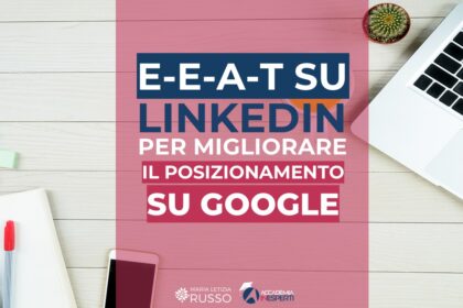 Guida E-E-A-T su LinkedIn: come migliorare il posizionamento