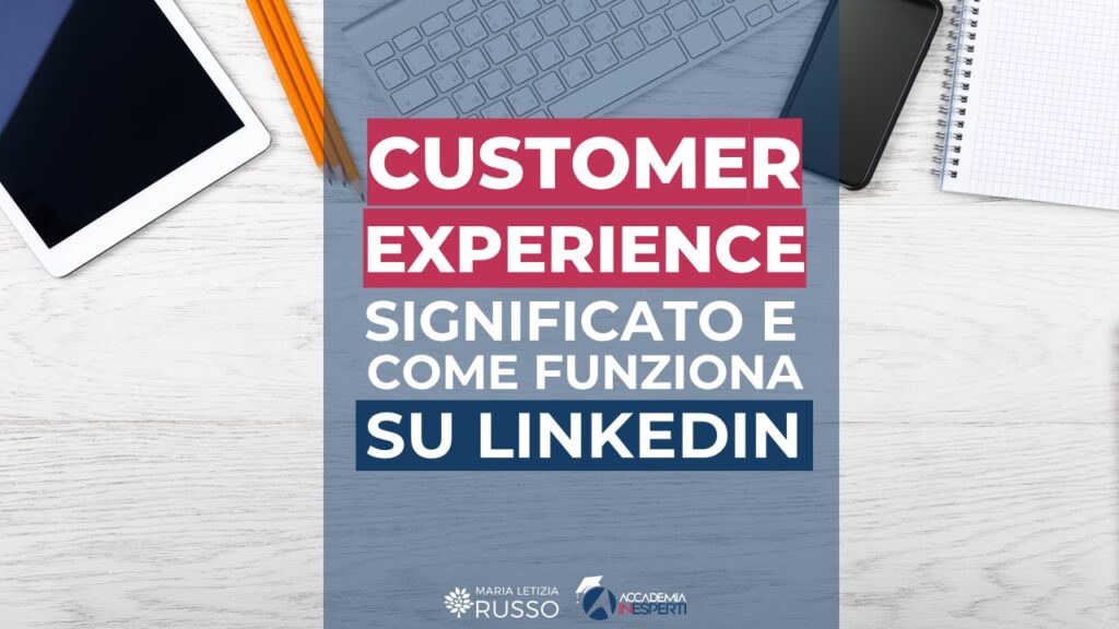Customer Experience: cos’è e strategie efficaci per aziende