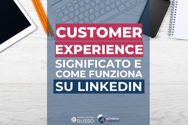 Customer Experience: cos’è e strategie efficaci per aziende