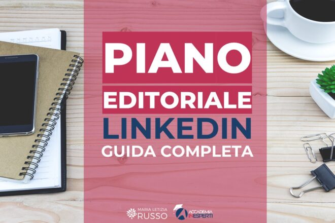 Guida al Piano Editoriale LinkedIn: cos’è, come crearlo, template