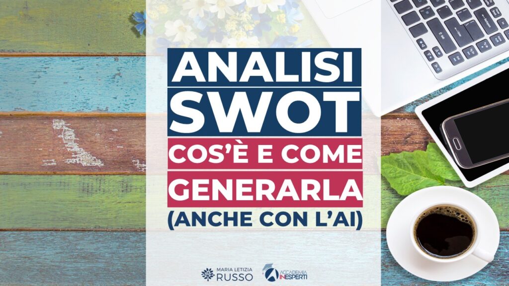 SWOT analisi cos’è, come utilizzarla, come generarla con l’AI