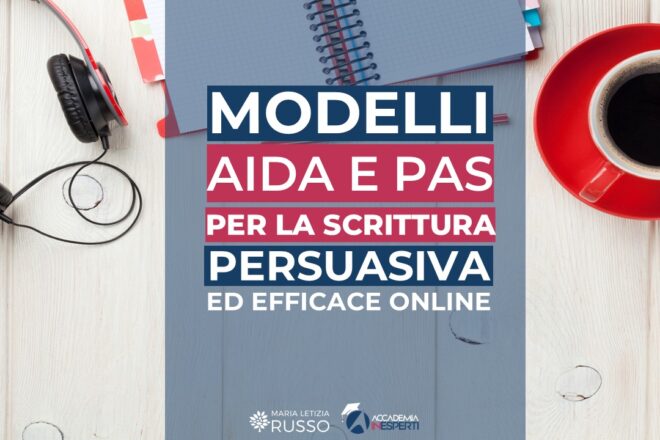 Modelli AIDA e PAS esempi di scrittura efficace e persuasiva