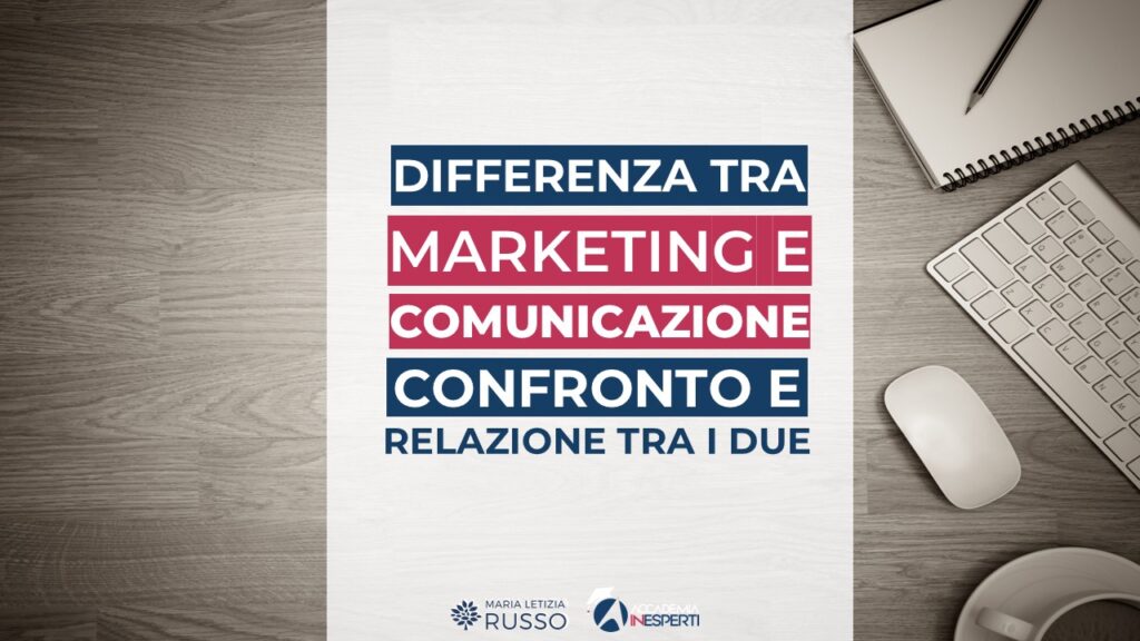 Marketing e comunicazione: definizione, differenze, relazione tra i due