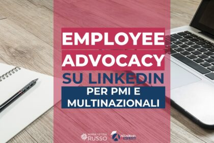Employee Advocacy per multinazionali e PMI: guida completa