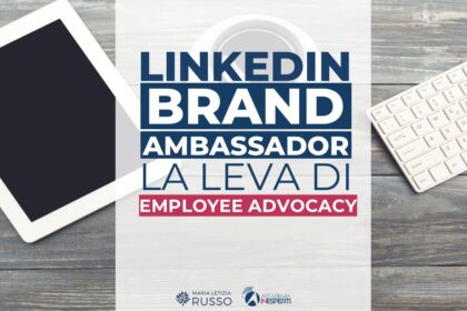 Linkedin brand ambassador, la leva di employee advocacy