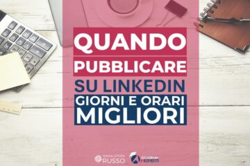 Quando pubblicare su LinkedIn: guida ai giorni e orari migliori