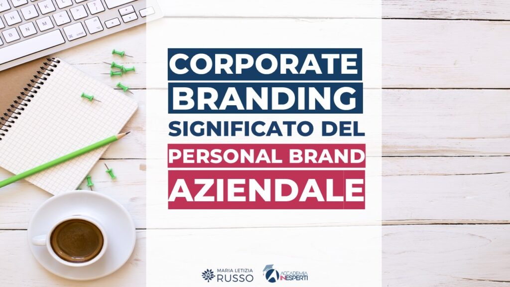 corporate branding cos'è il personal brand aziendale