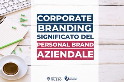 corporate branding cos'è il personal brand aziendale