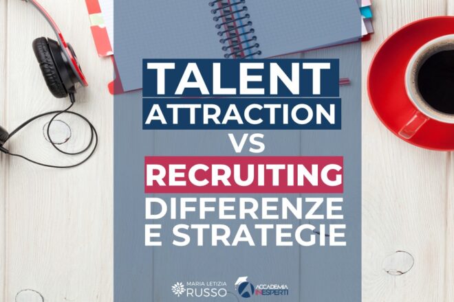talent attraction vs recruiting differenze