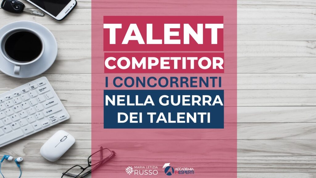 talent competitor i concorrenti per attrarre gli stessi talenti