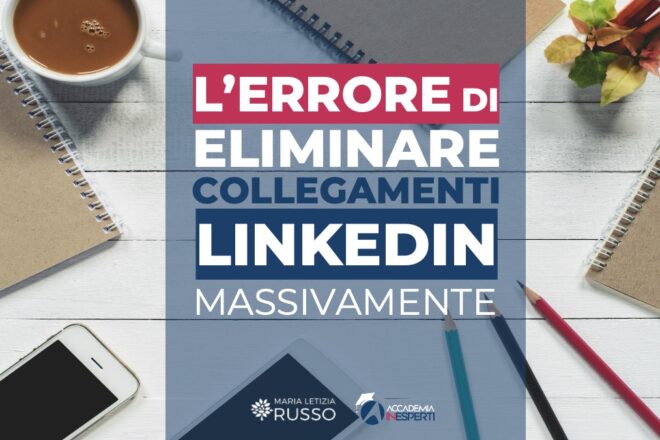 Eliminare collegamenti Linkedin quando è un rischio